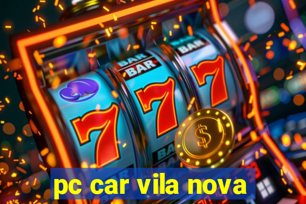 pc car vila nova